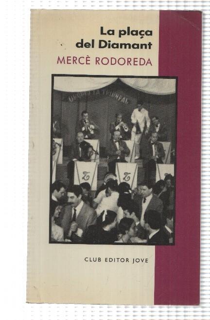 Club Editor Jove: La plaça del Diamant de Merce Rodoreda. Epileg de Joan  Sales 